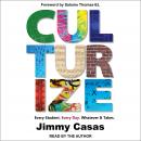 Culturize: Every Student. Every Day. Whatever It Takes. Audiobook