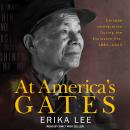 At America's Gates: Chinese Immigration during the Exclusion Era, 1882-1943 Audiobook