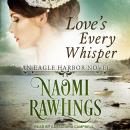 Love's Every Whisper Audiobook