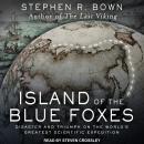 Island of the Blue Foxes: Disaster and Triumph on the World's Greatest Scientific Expedition Audiobook