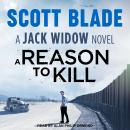 A Reason to Kill: A Jack Widow Novel Audiobook