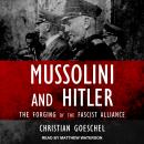 Mussolini and Hitler: The Forging of the Fascist Alliance Audiobook