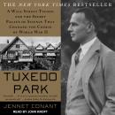 Tuxedo Park: A Wall Street Tycoon and the Secret Palace of Science That Changed the Course of World War II, Jennet Conant
