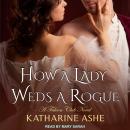 How a Lady Weds a Rogue Audiobook