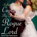 Captured By a Rogue Lord Audiobook