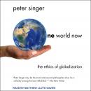 One World Now: The Ethics of Globalization Audiobook
