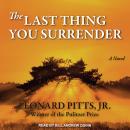 The Last Thing You Surrender, Leonard Pitts Jr.