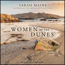 Women of the Dunes: A Novel Audiobook