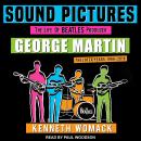 Sound Pictures: The Life of Beatles Producer George Martin, The Later Years, 1966-2016 Audiobook
