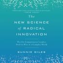 New Science of Radical Innovation: The Six Competencies Leaders Need to Win in a Complex World, Sunnie Giles