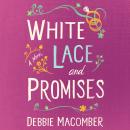White Lace and Promises: A Novel Audiobook