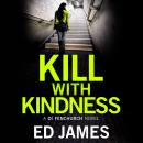 Kill With Kindness Audiobook