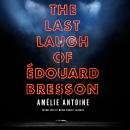 The Last Laugh of Édouard Bresson Audiobook