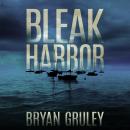 Bleak Harbor: A Novel Audiobook