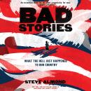 Bad Stories: What the Hell Just Happened to Our Country Audiobook