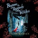Begone the Raggedy Witches Audiobook