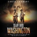 Saving Washington: The Forgotten Story of the Maryland 400 and The Battle of Brooklyn Audiobook
