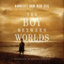 The Boy Between Worlds: A Biography Audiobook