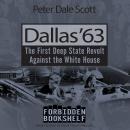 Dallas '63: The First Deep State Revolt Against the White House Audiobook