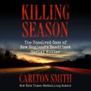 Killing Season: The Unsolved Case of New England's Deadliest Serial Killer Audiobook
