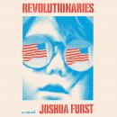 Revolutionaries: A Novel Audiobook