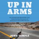 Up in Arms: How the Bundy Family Hijacked Public Lands, Outfoxed the Federal Government, and Ignited Audiobook