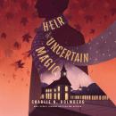 Heir of Uncertain Magic Audiobook
