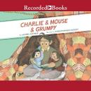 Charlie & Mouse & Grumpy Audiobook