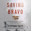Cover of Saving Bravo: The Greatest Rescue Mission in Navy SEAL History