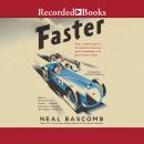 Faster: How a Jewish Driver, an American Heiress, and a Legendary Car Beat Hitler's Best Audiobook