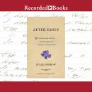 After Emily: Two Remarkable Women and the Legacy of America's Greatest Poet Audiobook
