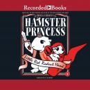 Hamster Princess: Little Red Rodent Hood Audiobook