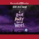A Room Away from the Wolves Audiobook