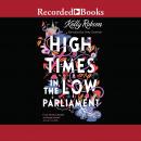 High Times in the Low Parliament Audiobook