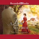 A Love So True Audiobook