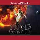Killing Gravity Audiobook
