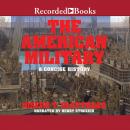 The American Military: A Concise History Audiobook