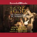 1636: The Chronicles of Dr. Gribbleflotz Audiobook