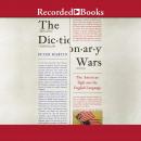 The Dictionary Wars: The American Fight Over the English Language Audiobook