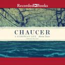 Chaucer: A European Life Audiobook