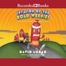 Invasion of the Road Weenies: And Other Warped and Creepy Tales Audiobook