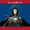 Voices: The Final Hours of Joan of Arc Audiobook