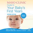 The Mayo Clinic Guide to Your Baby's First Years, 2nd Edition Audiobook