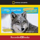 Living with Wolves!: True Stories of Adventures with Animals, Jamie Dutcher, Jim Dutcher