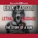 Lethal Passage: The Story of a Gun Audiobook