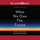 The What We Owe the Future Audiobook