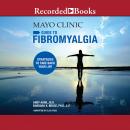 The Mayo Clinic Guide to Fibromyalgia: Strategies to Take Back Your Life Audiobook