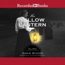 The Yellow Lantern: True Colors: Historical Stories of American Crime Audiobook