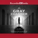 The Gray Chamber: True Colors: Historical Stories of American Crime Audiobook
