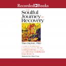 The Soulful Journey of Recovery: A Guide to Healing from a Traumatic Past for ACAs, Codependents, or Audiobook